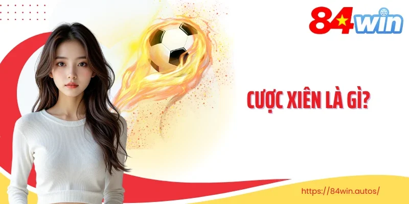 Cược xiên là gì?