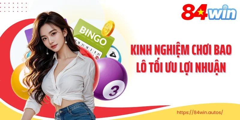 Kinh nghiệm chơi bao lô tối ưu lợi nhuận