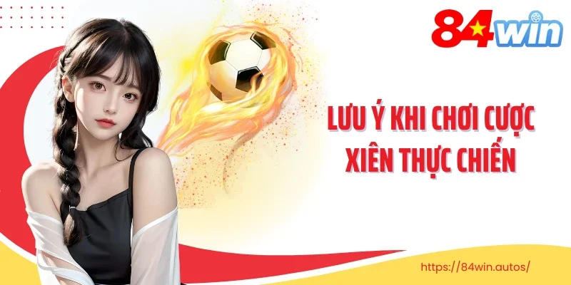 Lưu ý khi chơi cược xiên thực chiến
