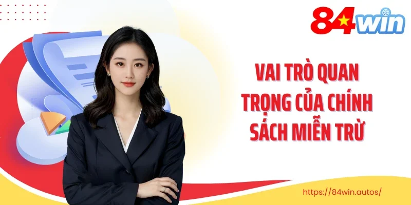 Vai trò quan trọng của chính sách miễn trừ 